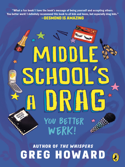 Title details for Middle School's a Drag, You Better Werk! by Greg Howard - Wait list